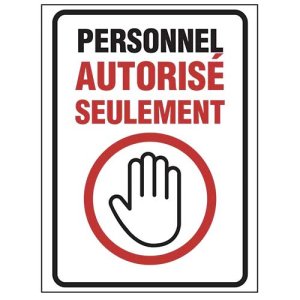 Produit: AFFICHE 7X10 EN ALUMINIUM PERSONNEL AUTORISE SEULEMENT 